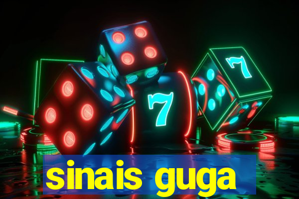 sinais guga